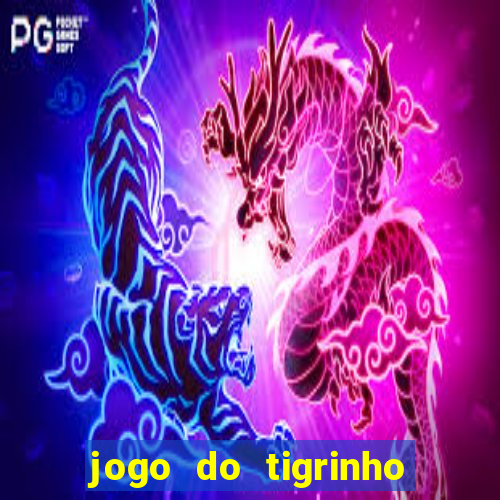 jogo do tigrinho de r$ 1